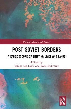 von Löwis / Eschment |  Post-Soviet Borders | Buch |  Sack Fachmedien