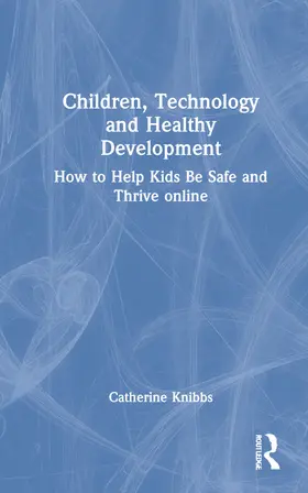 Knibbs |  Children, Technology and Healthy Development | Buch |  Sack Fachmedien