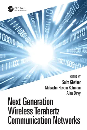 Ghafoor / Rehmani / Davy |  Next Generation Wireless Terahertz Communication Networks | Buch |  Sack Fachmedien