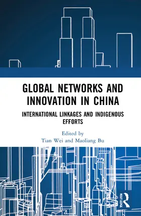Wei / Bu |  Global Networks and Innovation in China | Buch |  Sack Fachmedien