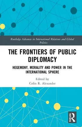 Alexander |  The Frontiers of Public Diplomacy | Buch |  Sack Fachmedien