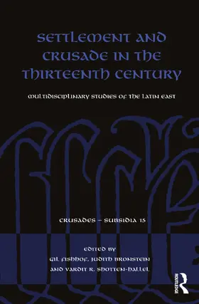 Fishhof / Bronstein / Shotten-Hallel | Settlement and Crusade in the Thirteenth Century | Buch | 978-0-367-77245-1 | sack.de