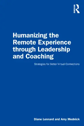 Lennard / Mednick | Humanizing the Remote Experience through Leadership and Coaching | Buch | 978-0-367-77257-4 | sack.de