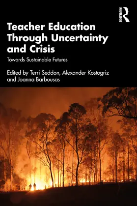 Seddon / Kostogriz / Barbousas |  Teacher Education Through Uncertainty and Crisis | Buch |  Sack Fachmedien