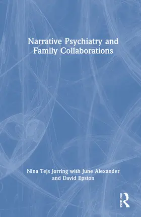 JØRRING / Alexander / Epston |  Narrative Psychiatry and Family Collaborations | Buch |  Sack Fachmedien