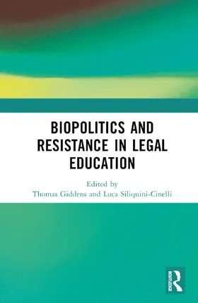 Giddens / Siliquini-Cinelli |  Biopolitics and Resistance in Legal Education | Buch |  Sack Fachmedien