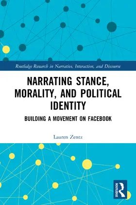 Zentz |  Narrating Stance, Morality, and Political Identity | Buch |  Sack Fachmedien