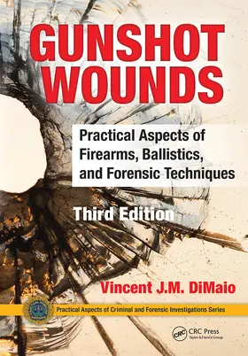 Dimaio / DiMaio |  Gunshot Wounds | Buch |  Sack Fachmedien