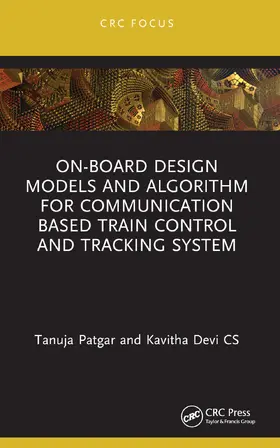 Patgar / CS |  On-Board Design Models and Algorithm for Communication Based Train Control and Tracking System | Buch |  Sack Fachmedien