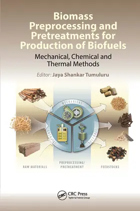 Tumuluru | Biomass Preprocessing and Pretreatments for Production of Biofuels | Buch | 978-0-367-78100-2 | sack.de