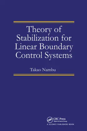 Nambu | Theory of Stabilization for Linear Boundary Control Systems | Buch | 978-0-367-78281-8 | sack.de