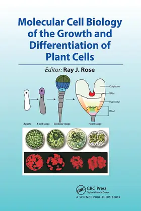 Rose |  Molecular Cell Biology of the Growth and Differentiation of Plant Cells | Buch |  Sack Fachmedien