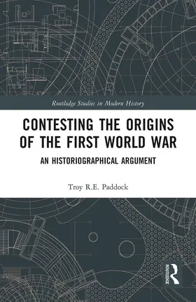 Paddock |  Contesting the Origins of the First World War | Buch |  Sack Fachmedien