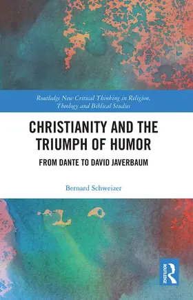 Schweizer | Christianity and the Triumph of Humor | Buch | 978-0-367-78533-8 | sack.de