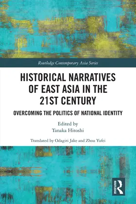 Tanaka |  Historical Narratives of East Asia in the 21st Century | Buch |  Sack Fachmedien