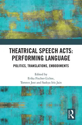 Fischer-Lichte / Jost / Jain |  Theatrical Speech Acts | Buch |  Sack Fachmedien