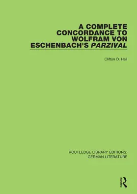 Hall |  A Complete Concordance to Wolfram von Eschenbach's Parzival | Buch |  Sack Fachmedien