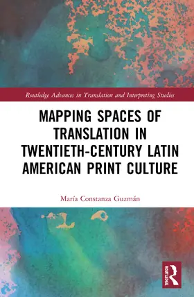 Guzmán |  Mapping Spaces of Translation in Twentieth-Century Latin American Print Culture | Buch |  Sack Fachmedien