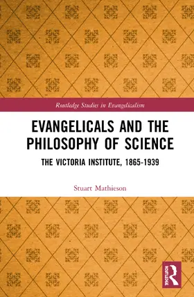 Mathieson |  Evangelicals and the Philosophy of Science | Buch |  Sack Fachmedien