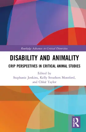 Jenkins / Struthers Montford / Taylor |  Disability and Animality: Crip Perspectives in Critical Animal Studies | Buch |  Sack Fachmedien