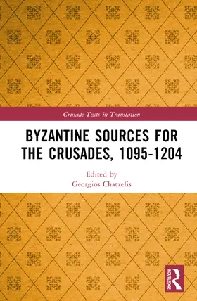 Chatzelis / Harris |  Byzantine Sources for the Crusades, 1095-1204 | Buch |  Sack Fachmedien