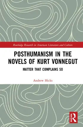 Hicks | Posthumanism in the Novels of Kurt Vonnegut | Buch | 978-0-367-85855-1 | sack.de