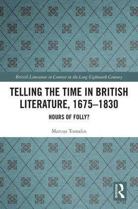 Tomalin |  Telling the Time in British Literature, 1675-1830 | Buch |  Sack Fachmedien