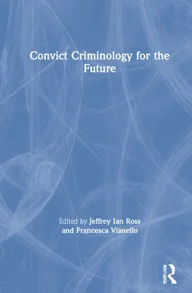 Ross / Vianello |  Convict Criminology for the Future | Buch |  Sack Fachmedien