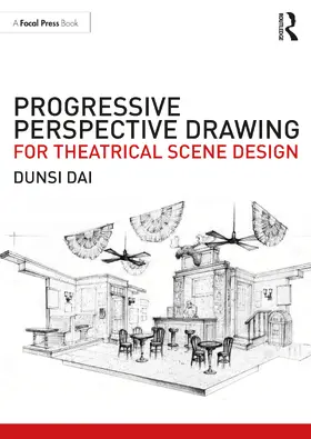 Dai |  Progressive Perspective Drawing for Theatrical Scene Design | Buch |  Sack Fachmedien