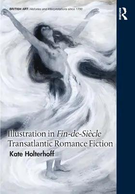 Holterhoff |  Illustration in Fin-de-Siècle Transatlantic Romance Fiction | Buch |  Sack Fachmedien