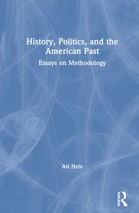 Helo |  History, Politics, and the American Past | Buch |  Sack Fachmedien