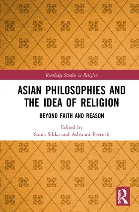 Sikka / Peetush |  Asian Philosophies and the Idea of Religion | Buch |  Sack Fachmedien