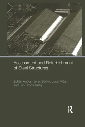 Agocs / Brodniansky / Vican | Assessment and Refurbishment of Steel Structures | Buch | 978-0-367-86352-4 | sack.de