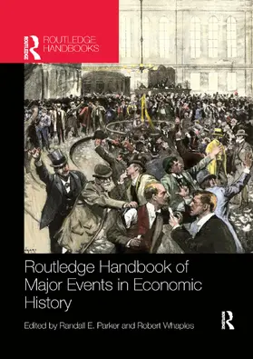 Parker / Whaples | Routledge Handbook of Major Events in Economic History | Buch | 978-0-367-86620-4 | sack.de
