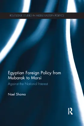 Shama | Egyptian Foreign Policy From Mubarak to Morsi | Buch | 978-0-367-86851-2 | sack.de