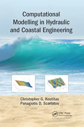 Koutitas / Scarlatos | Computational Modelling in Hydraulic and Coastal Engineering | Buch | 978-0-367-87205-2 | sack.de