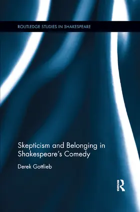 Gottlieb | Skepticism and Belonging in Shakespeare's Comedy | Buch | 978-0-367-87279-3 | sack.de