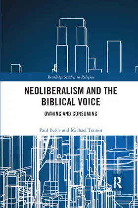 Babie / Trainor |  Neoliberalism and the Biblical Voice | Buch |  Sack Fachmedien