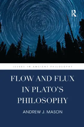 Mason |  Flow and Flux in Plato's Philosophy | Buch |  Sack Fachmedien