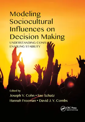 Cohn / Schatz / Freeman |  Modeling Sociocultural Influences on Decision Making | Buch |  Sack Fachmedien