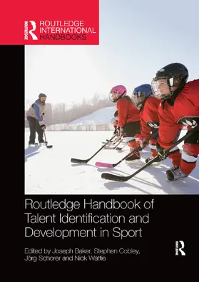 Baker / Cobley / Schorer |  Routledge Handbook of Talent Identification and Development in Sport | Buch |  Sack Fachmedien