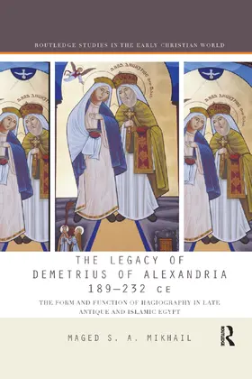 Mikhail |  The Legacy of Demetrius of Alexandria 189-232 CE | Buch |  Sack Fachmedien