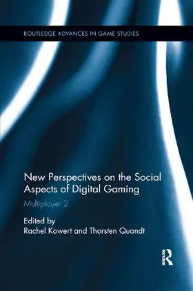 Kowert / Quandt |  New Perspectives on the Social Aspects of Digital Gaming | Buch |  Sack Fachmedien