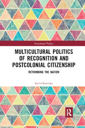 Busbridge |  Multicultural Politics of Recognition and Postcolonial Citizenship | Buch |  Sack Fachmedien
