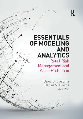 Speights / Downs / Raz | Essentials of Modeling and Analytics | Buch | 978-0-367-87880-1 | sack.de