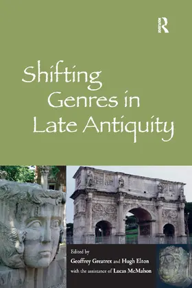 Greatrex / Elton / McMahon |  Shifting Genres in Late Antiquity | Buch |  Sack Fachmedien