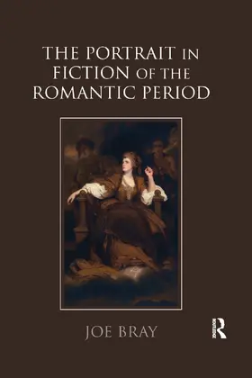 Bray |  The Portrait in Fiction of the Romantic Period | Buch |  Sack Fachmedien
