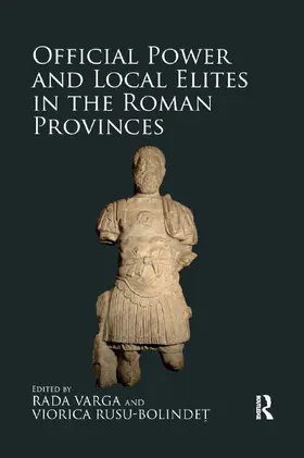 Varga / Rusu-Bolinde¿ |  Official Power and Local Elites in the Roman Provinces | Buch |  Sack Fachmedien