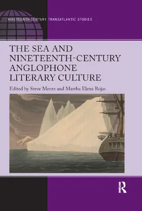 Mentz / Rojas |  The Sea and Nineteenth-Century Anglophone Literary Culture | Buch |  Sack Fachmedien