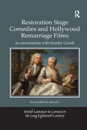 Kraft |  Restoration Stage Comedies and Hollywood Remarriage Films | Buch |  Sack Fachmedien